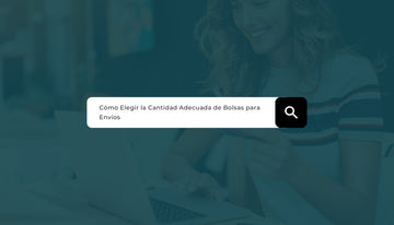 Cómo Elegir la Cantidad Adecuada de Bolsas para Envíos